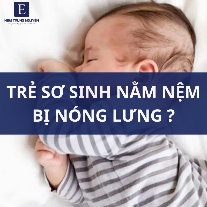 Vì sao trẻ sơ sinh nằm nệm bị nóng lưng?